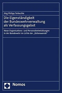 E-Book (pdf) Die Eigenständigkeit der Bundeswehrverwaltung als Verfassungsgebot von Jörg Philipp Terhechte