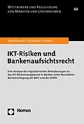 E-Book (pdf) IKT-Risiken und Bankenaufsichtsrecht von Gerd Waschbusch, Ben Schlenker, Sabrina Kiszka