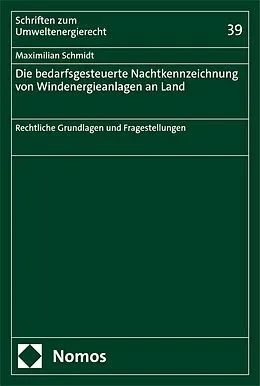 E-Book (pdf) Die bedarfsgesteuerte Nachtkennzeichnung von Windenergieanlagen an Land von Maximilian Schmidt