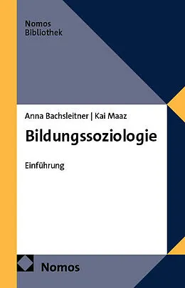 E-Book (pdf) Bildungssoziologie von Anna Bachsleitner, Kai Maaz