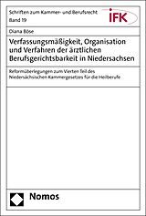 E-Book (pdf) Verfassungsmäßigkeit, Organisation und Verfahren der ärztlichen Berufsgerichtsbarkeit in Niedersachsen von Diana Böse