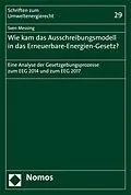 E-Book (pdf) Wie kam das Ausschreibungsmodell in das Erneuerbare-Energien-Gesetz? von Sven Messing