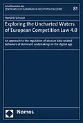 E-Book (pdf) Exploring the Uncharted Waters of European Competition Law 4.0 von Hendrik Schulze