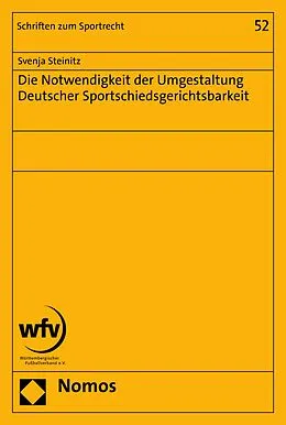 E-Book (pdf) Die Notwendigkeit der Umgestaltung Deutscher Sportschiedsgerichtsbarkeit von Svenja Steinitz