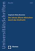E-Book (pdf) Der Schutz älterer Menschen durch das Strafrecht von Stephanie Weiss-Brummer