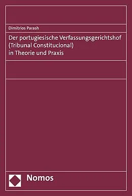 E-Book (pdf) Der portugiesische Verfassungsgerichtshof (Tribunal Constitucional) in Theorie und Praxis von Dimitrios Parashu