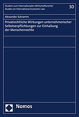 E-Book (pdf) Privatrechtliche Wirkungen unternehmerischer Selbstverpflichtungen zur Einhaltung der Menschenrechte von Alexander Schramm