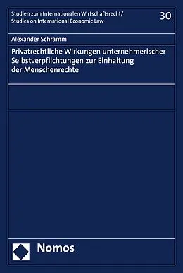 E-Book (pdf) Privatrechtliche Wirkungen unternehmerischer Selbstverpflichtungen zur Einhaltung der Menschenrechte von Alexander Schramm
