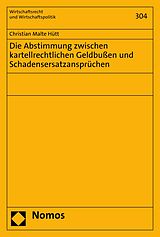 E-Book (pdf) Die Abstimmung zwischen kartellrechtlichen Geldbußen und Schadensersatzansprüchen von Christian Malte Hütt