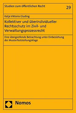 E-Book (pdf) Kollektiver und überindividueller Rechtsschutz im Zivil- und Verwaltungsprozessrecht von Katja Viktoria Gluding