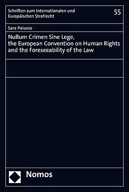 eBook (pdf) Nullum Crimen Sine Lege, the European Convention on Human Rights and the Foreseeability of the Law de Sara Paiusco