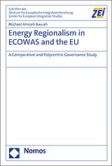 eBook (pdf) Energy Regionalism in ECOWAS and the EU de Michael Amoah Awuah