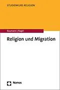 E-Book (pdf) Religion und Migration von Martin Baumann, Alexander-Kenneth Nagel