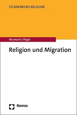 E-Book (pdf) Religion und Migration von Martin Baumann, Alexander-Kenneth Nagel