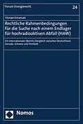 E-Book (pdf) Rechtliche Rahmenbedingungen für die Suche nach einem Endlager für hochradioaktiven Abfall (HAW) von Florian Emanuel