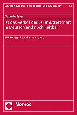 E-Book (pdf) Ist das Verbot der Leihmutterschaft in Deutschland noch haltbar? von Alexandra Esser
