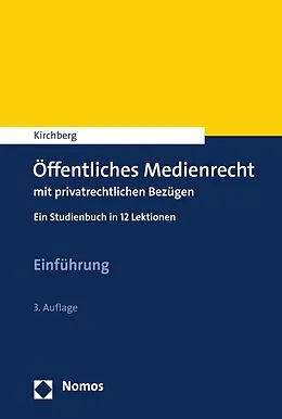E-Book (pdf) Öffentliches Medienrecht mit privatrechtlichen Bezügen von Christian Kirchberg