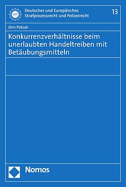 E-Book (pdf) Konkurrenzverhältnisse beim unerlaubten Handeltreiben mit Betäubungsmitteln von Jörn Patzak