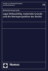 E-Book (pdf) Legal Defeasibility, materielle Gründe und die Werteperspektive des Rechts von Michel de Araujo Kurth