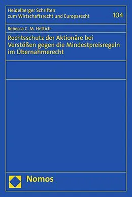 E-Book (pdf) Rechtsschutz der Aktionäre bei Verstößen gegen die Mindestpreisregeln im Übernahmerecht von Rebecca C.M. Hettich