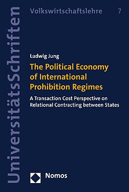 eBook (pdf) The Political Economy of International Prohibition Regimes de Ludwig Jung