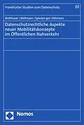 E-Book (pdf) Datenschutzrechtliche Aspekte neuer Mobilitätskonzepte im Öffentlichen Nahverkehr von Sebastian Bretthauer, Dirk Müllmann, Indra Spiecker gen. Döhmann
