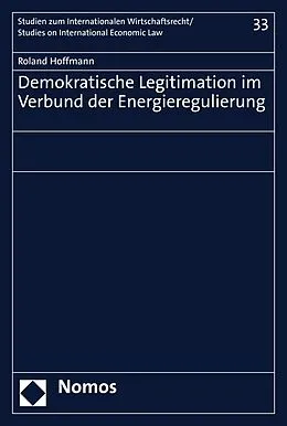 E-Book (pdf) Demokratische Legitimation im Verbund der Energieregulierung von Roland Hoffmann