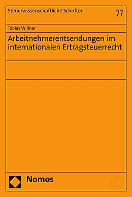 E-Book (pdf) Arbeitnehmerentsendungen im internationalen Ertragsteuerrecht von Tobias Willner