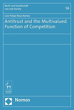 eBook (pdf) Antitrust and the Multivalued Function of Competition de Luiz Felipe Rosa Ramos