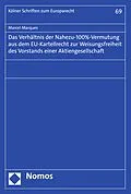 E-Book (pdf) Das Verhältnis der Nahezu-100%-Vermutung aus dem EU-Kartellrecht zur Weisungsfreiheit des Vorstands einer Aktiengesellschaft von Marcel Marques