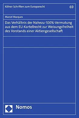 E-Book (pdf) Das Verhältnis der Nahezu-100%-Vermutung aus dem EU-Kartellrecht zur Weisungsfreiheit des Vorstands einer Aktiengesellschaft von Marcel Marques