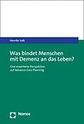 E-Book (pdf) Was bindet Menschen mit Demenz an das Leben? von Henrike Voß