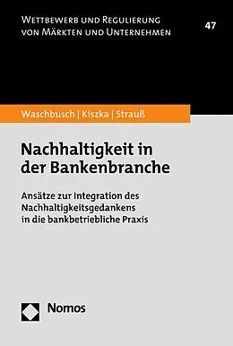 E-Book (pdf) Nachhaltigkeit in der Bankenbranche von Gerd Waschbusch, Sabrina Kiszka, Philipp Strauß