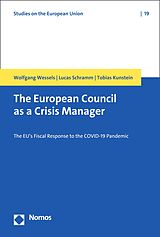 eBook (pdf) The European Council as a Crisis Manager de Wolfgang Wessels, Lucas Schramm, Tobias Kunstein