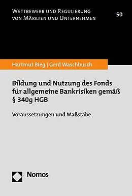 E-Book (pdf) Bildung und Nutzung des Fonds für allgemeine Bankrisiken gemäß § 340g HGB von Hartmut Bieg, Gerd Waschbusch