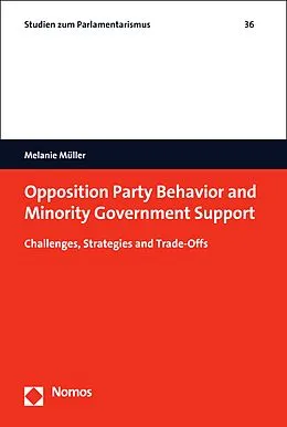 E-Book (pdf) Opposition Party Behavior and Minority Government Support von Melanie Müller