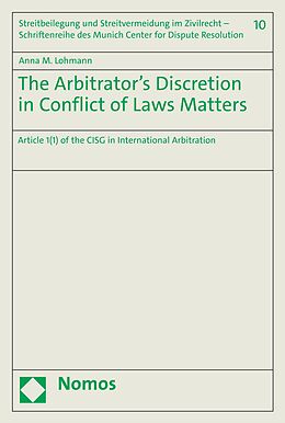 E-Book (pdf) The Arbitrator's Discretion in Conflict of Laws Matters von Anna M. Lohmann