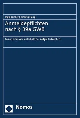 E-Book (pdf) Anmeldepflichten nach § 39a GWB von Ingo Brinker, Kathrin Haag