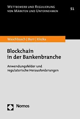 E-Book (pdf) Blockchain in der Bankenbranche von Gerd Waschbusch, Julius Burr, Sabrina Kiszka