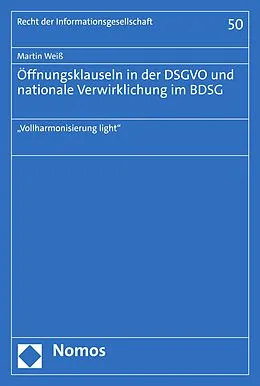E-Book (pdf) Öffnungsklauseln in der DSGVO und nationale Verwirklichung im BDSG von Martin Weiß
