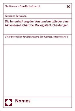 E-Book (pdf) Die Innenhaftung der Vorstandsmitglieder einer Aktiengesellschaft bei Kollegialentscheidungen von Katharina Bestmann