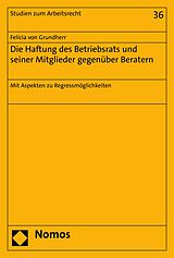 E-Book (pdf) Die Haftung des Betriebsrats und seiner Mitglieder gegenüber Beratern von Felicia von Grundherr