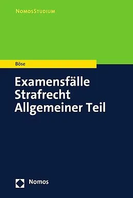 E-Book (pdf) Examensfälle Strafrecht Allgemeiner Teil von Martin Böse