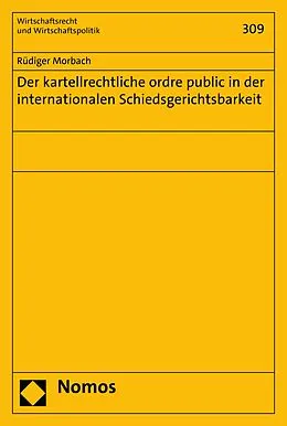 E-Book (pdf) Der kartellrechtliche ordre public in der internationalen Schiedsgerichtsbarkeit von Rüdiger Morbach