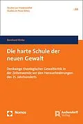 E-Book (pdf) Die harte Schule der neuen Gewalt von Bernhard Rinke