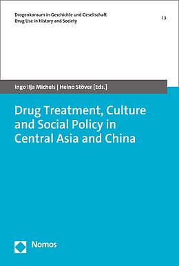 eBook (pdf) Drug Treatment, Culture and Social Policy in Central Asia and China de 