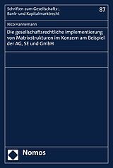 E-Book (pdf) Die gesellschaftsrechtliche Implementierung von Matrixstrukturen im Konzern am Beispiel der AG, SE und GmbH von Nico Hannemann