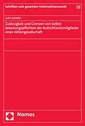 E-Book (pdf) Zulässigkeit und Grenzen von Selbstbelastungspflichten der Aufsichtsratsmitglieder einer Aktiengesellschaft von Julia Schöfer