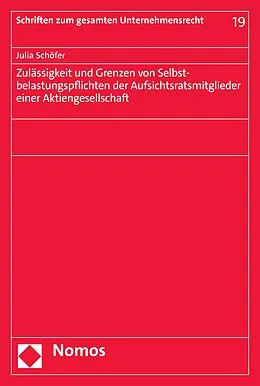 E-Book (pdf) Zulässigkeit und Grenzen von Selbstbelastungspflichten der Aufsichtsratsmitglieder einer Aktiengesellschaft von Julia Schöfer