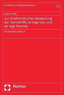 E-Book (pdf) Zur strafrechtlichen Bewertung der Sterbehilfe de lege lata und de lege ferenda von Fabian Schäfer
